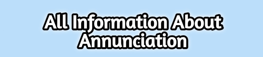 All Information About Annunciation 2026